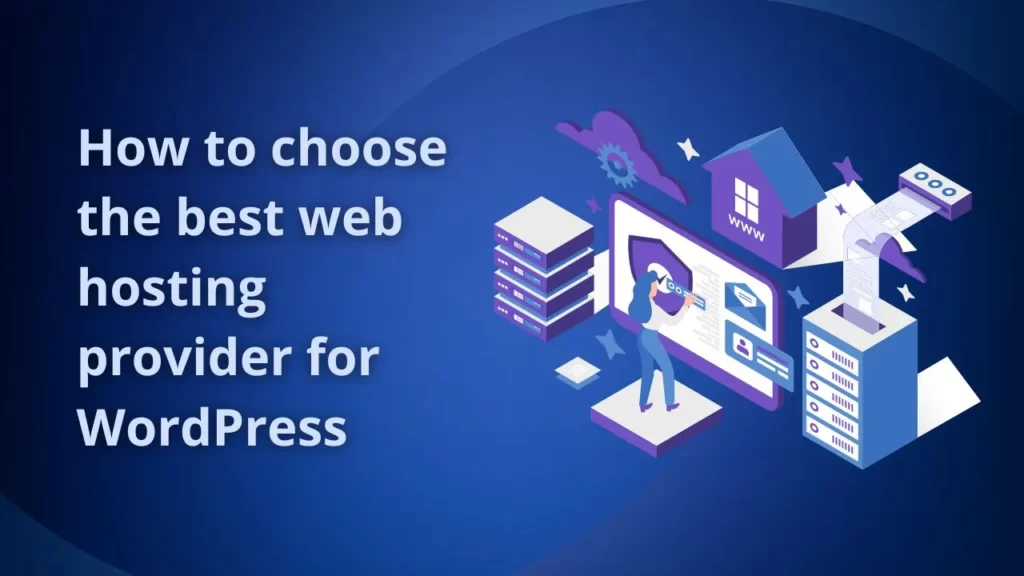 How to choose the best web hosting provider for WordPress