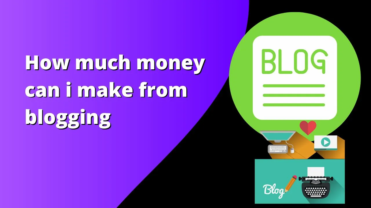 How Much Money Can I Make From Blogging 