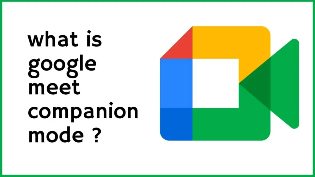 What is Google Meet Companion Mode?